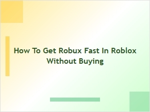 How to Get Robux Fast in Roblox Without Buying